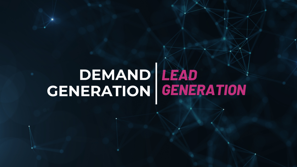 Demand Generation vs Lead Generation